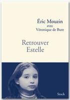 Couverture du livre « Retrouver Estelle » de Eric Mouzin et Veronique De Bure aux éditions Stock