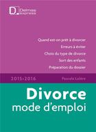 Couverture du livre « Divorce mode d'emploi 2015/2016 (6e édition) » de Pascale Lalere aux éditions Delmas