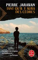 Couverture du livre « Tant qu'il y aura des cèdres » de Pierre Jarawan aux éditions Le Livre De Poche