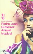 Couverture du livre « Animal Tropical » de Gutierrez Pedro Juan aux éditions 10/18
