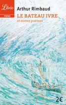 Couverture du livre « Le bateau ivre - et autres poemes » de Arthur Rimbaud aux éditions J'ai Lu