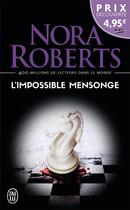 Couverture du livre « L'impossible mensonge » de Nora Roberts aux éditions J'ai Lu