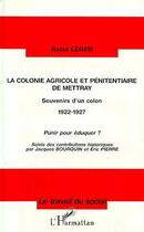 Couverture du livre « La colonie agricole et pénitentiaire de Mettray » de Raoul Leger aux éditions Editions L'harmattan