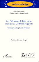 Couverture du livre « Les nibelungen de Fritz Lang, musique de Gottfried Huppertz ; une approche pluridisciplinaire » de Antoine Roulle et Violaine Anger aux éditions Editions L'harmattan