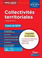 Couverture du livre « Collectivités territoriales ; catégories B et C ; cours et QCM (concours 2018/2019) » de Pierre-Brice Lebrun aux éditions Vuibert