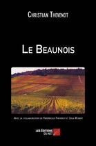 Couverture du livre « Le Beaunois » de Christian Thevenot aux éditions Editions Du Net