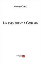 Couverture du livre « Un évènement à Conakry » de Mohamed Camara aux éditions Editions Du Net