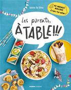 Couverture du livre « Les parents à table !!! 10 menus malins à faire toi-même ! » de Sylvie Da-Silva aux éditions Mango