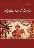 Couverture du livre « Rotta per l'India » de Angelo Rizzi aux éditions Books On Demand