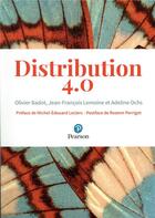 Couverture du livre « Distribution 4.0 » de Jean-Francois Lemoine et Badot/Olivier et Adeline Ochs aux éditions Pearson