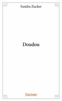 Couverture du livre « Doudou » de Sandra Zucker aux éditions Edilivre