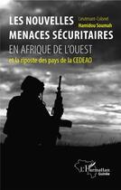 Couverture du livre « Les nouvelles ménaces sécuritaires en Afrique de l'ouest et la risposte des pays de la CEDEAO » de Hamidou Soumah aux éditions L'harmattan