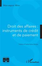 Couverture du livre « Droit des affaires : instruments de crédit et de paiement » de Mfini Mon-Espoir aux éditions L'harmattan
