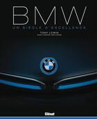 Couverture du livre « BMW ; un siècle d'excellence » de Tony Lewin aux éditions Atlas