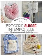 Couverture du livre « Broderie suisse intemporelle ; 15 créations sur toile de Vichy » de Brigitte Rainglet aux éditions L'inedite