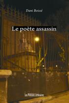 Couverture du livre « Le poète assassin » de Dani Boisse aux éditions Presses Litteraires