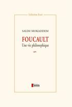 Couverture du livre « Foucault : Une vie philosophique » de Salim Mokaddem aux éditions Champ Social