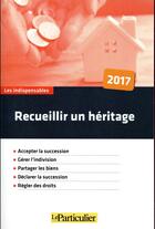 Couverture du livre « Recueillir un héritage (édition 2017) » de  aux éditions Le Particulier