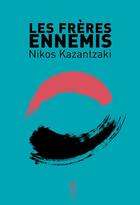 Couverture du livre « Les frères ennemis » de Nikos Kazantzaki aux éditions Cambourakis