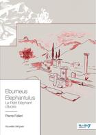 Couverture du livre « Eburneus Elephantulus » de Falleri Pierre aux éditions Nombre 7