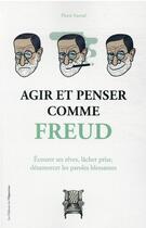 Couverture du livre « Agir et penser comme Freud » de Pierre Varrod aux éditions L'opportun
