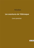 Couverture du livre « Les aventures de Télémaque : livre premier » de Fenelon aux éditions Culturea
