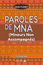 Couverture du livre « Paroles de MNA (mineurs non accompagnés) » de Cecile Flaget aux éditions Saint Honore Editions