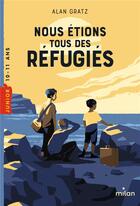 Couverture du livre « Nous étions tous des réfugiés » de Olivier Balez et Alan Gratz aux éditions Milan