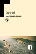 Couverture du livre « Coeurpol » de Marie-Catherine Daniel aux éditions Gephyre