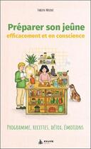 Couverture du livre « Préparer son jeûne efficacement et en conscience : Programme, recettes, détox, émotions » de Fabien Moine aux éditions Exuvie