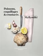 Couverture du livre « Poissons, coquillages et crustacés » de Tommy Myllymaki aux éditions Marabout