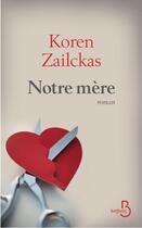 Couverture du livre « Notre mère » de Koren Zailckas aux éditions Belfond