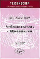 Couverture du livre « Architectures des reseaux et telecommunications - niveau b » de Pascal Lorenz aux éditions Ellipses