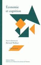 Couverture du livre « Économie et cognition » de Bernard Walliser aux éditions Maison Des Sciences De L'homme