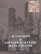 Couverture du livre « Les avant nefs et espaces d accueil dans l eglise entre le iv e et le xii esiecl » de Christian Sapin aux éditions Cths Edition