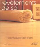 Couverture du livre « Revetements De Sol ; Techniques De Pose » de Marc-Paul Baise aux éditions Saep