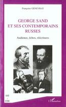 Couverture du livre « GEORGE SAND ET SES CONTEMPORAINS RUSSES : Audience, échos, réécriture » de Françoise Genevray aux éditions L'harmattan