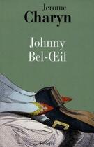 Couverture du livre « Johnny Bel-Oeil » de Jerome Charyn aux éditions Rivages