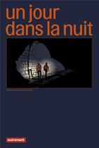 Couverture du livre « Un jour dans la nuit » de Foucauld Duchange et Virgile Dureuil aux éditions Autrement
