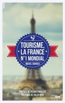 Couverture du livre « Tourisme, la France n°1 mondial » de Michel Durrieu aux éditions Cherche Midi