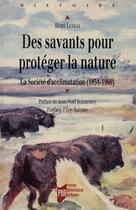 Couverture du livre « Des savants pour protéger la nature ; la société d'acclimatation (1854-1960) » de Remi Luglia aux éditions Pu De Rennes