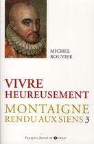 Couverture du livre « Montagne rendu aux siens t.3 ; vivre heureusement » de Michel Bouvier aux éditions Francois-xavier De Guibert