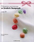 Couverture du livre « Pâtisseries parisiennes en broderie stumpwork » de  aux éditions De Saxe