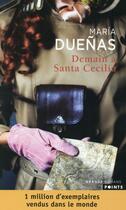 Couverture du livre « Demain à Santa Cécilia » de Maria Duenas aux éditions Points