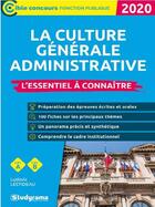 Couverture du livre « La culture générale administrative ; l'essentiel à connaître » de Lestideau Ludovic aux éditions Studyrama