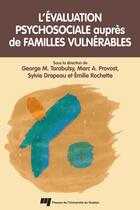 Couverture du livre « L'évaluation psychosociale auprès de familles vulnérables » de George M. Tarabulsy et Sylvie Drapeau et Marc M. Provost et Emilie Rochette aux éditions Pu De Quebec