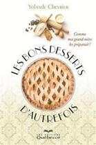 Couverture du livre « Les bons desserts d'autrefois » de Yolande Chevrier aux éditions Quebecor