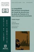 Couverture du livre « La compatibilité des sanctions économiques du conseil de sécurité avec les droits de l'homme et le droit international humanitaire » de Farideh Shaygan aux éditions Bruylant