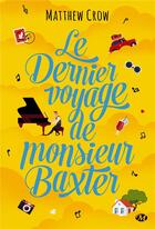 Couverture du livre « Le dernier voyage de monsieur baxter » de Matthew Crow aux éditions Milady