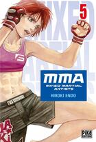 Couverture du livre « MMA : mixed martial artists Tome 5 » de Hiroki Endo aux éditions Pika